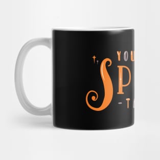 You are SPOOK-tacular! Mug